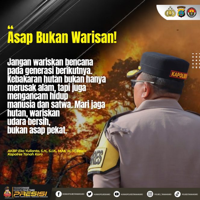 
					Kapolres Tanah Karo Tegas Soal Karhutla: “Asap Bukan Warisan, Stop Bakar Lahan!”