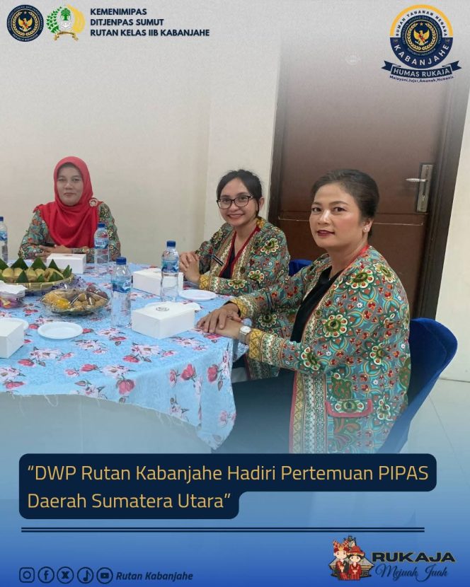 
					“DWP Rutan Kabanjahe Hadiri Pertemuan PIPAS Daerah Sumatera Utara”