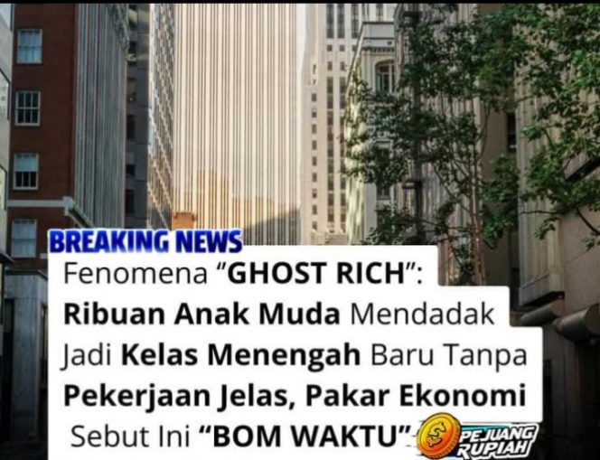 
					Fenomena Ghost Rich Bagi Anak Muda Sekarang, Menurut Pakar Ekonomi Bisa Menjadi Bom Waktu.