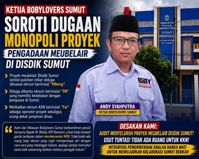 
					Ketua Bobylovers Sumut Soroti Dugaan Monopoli Proyek Pengadaan Meubelair di Disdik Sumut