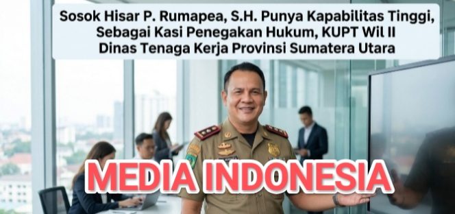 
					Sosok Hisar Rumapea, Dinilai Memiliki Kapabilitas dan Integritas Tinggi Sebagai Kasi Penegakkan Hukum UPT Pengawasan Ketenagakerjaan Wilayah II Disnaker Sumut.