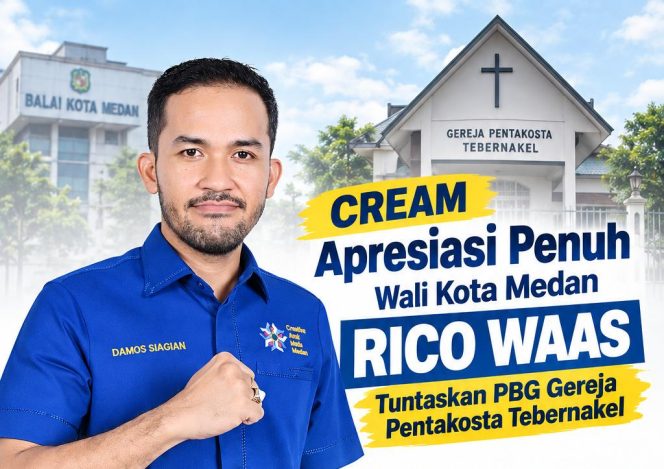 
					CREAM Apresiasi Penuh Wali Kota Medan Rico Waas Tuntaskan PBG Gereja Pentakosta Tebernakel